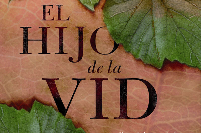 En este momento estás viendo Carlos Clavijo novela la historia de las bodegas y el vino de Rioja en ‘El hijo de la vid’